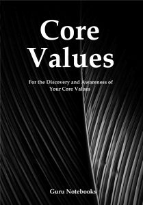 Core Values. A Guru Notebook for the discovery and awareness of your core values.