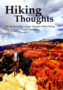 Hiking Thoughts. A Guru Notebook to help you record your thoughts while hiking.